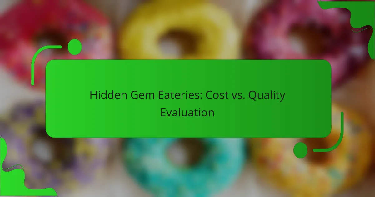Hidden Gem Eateries: Cost vs. Quality Evaluation