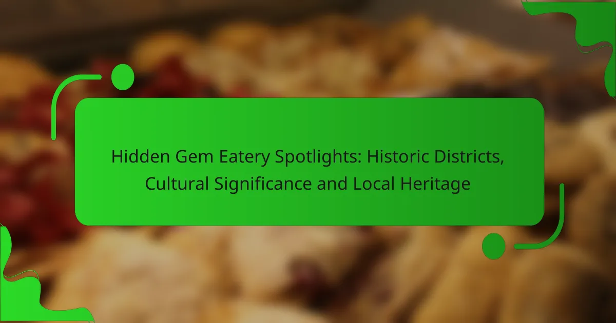 Hidden Gem Eatery Spotlights: Historic Districts, Cultural Significance and Local Heritage