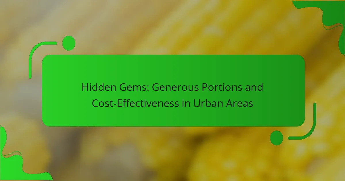 Hidden Gems: Generous Portions and Cost-Effectiveness in Urban Areas