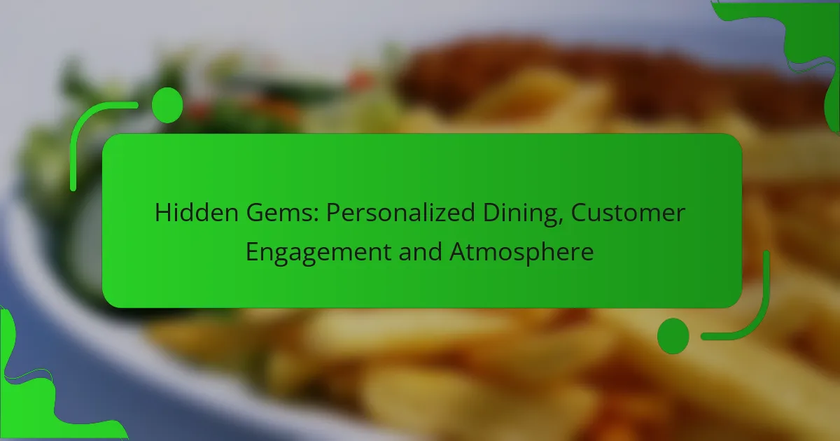 Hidden Gems: Personalized Dining, Customer Engagement and Atmosphere