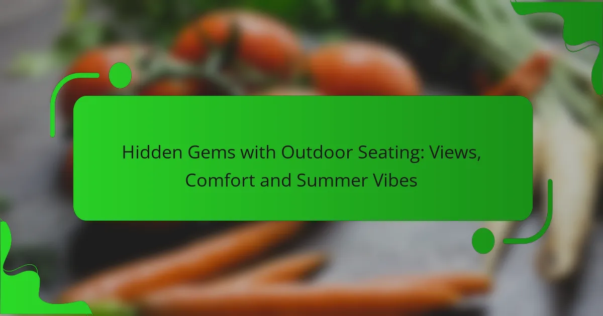 Hidden Gems with Outdoor Seating: Views, Comfort and Summer Vibes