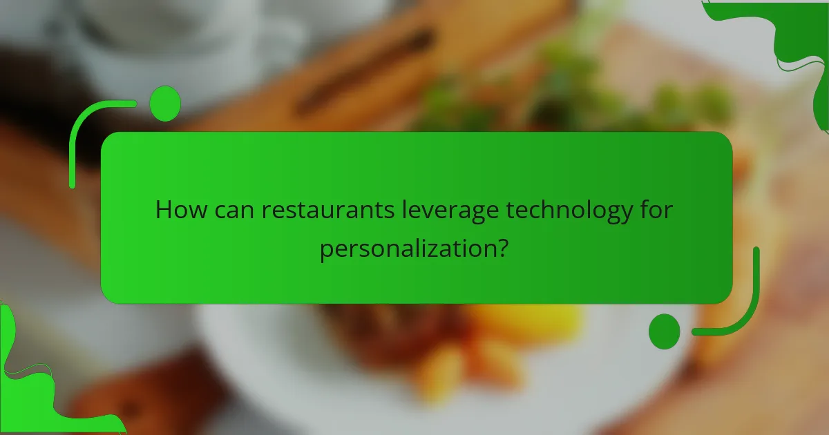 How can restaurants leverage technology for personalization?