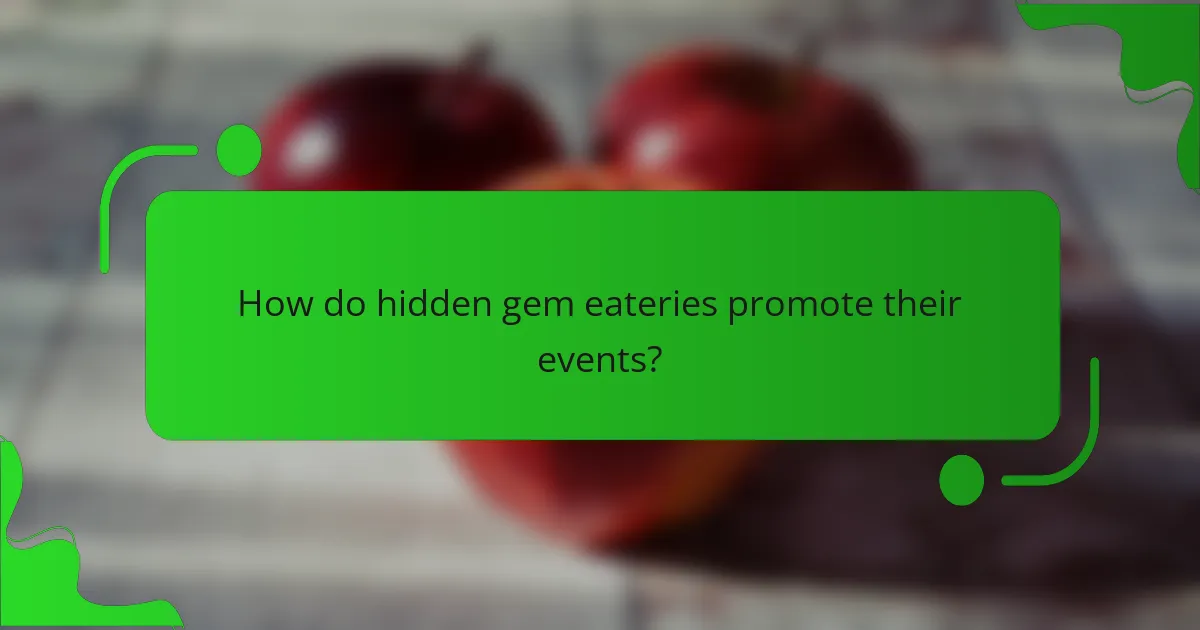 How do hidden gem eateries promote their events?