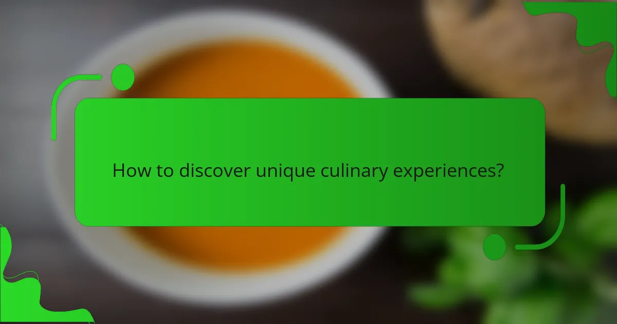 How to discover unique culinary experiences?