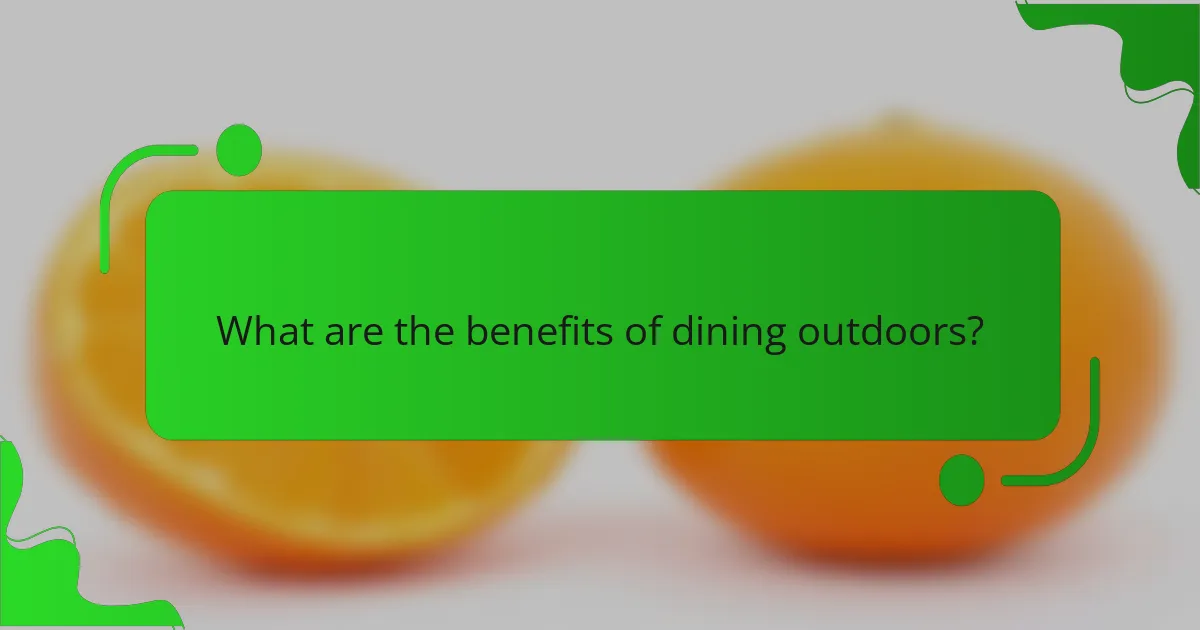 What are the benefits of dining outdoors?